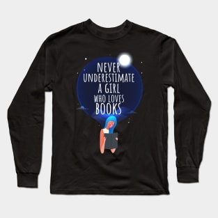 Never Underestimate A Girl Who Loves Books Long Sleeve T-Shirt